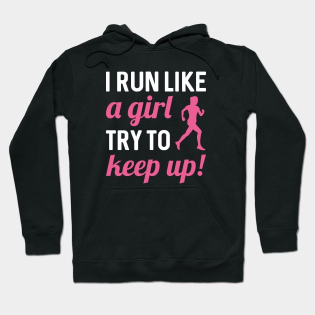 I Run Like A Girl Hoodie by LuckyFoxDesigns